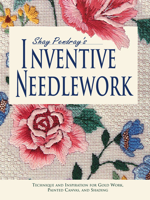 Title details for Shay Pendray's Inventive Needlework by Shay Pendray - Wait list